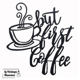 Décoration Murale Métal Noir But First Coffee