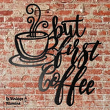 Décoration Murale Métal Noir But First Coffee