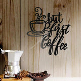 Décoration Murale Métal Noir But First Coffee