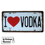 Plaque métal vintage I love Vodka - Le Vintage Illuminé