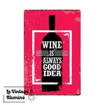 Plaque Métal Vintage Wine is Always Good Idea - Le Vintage Illuminé