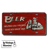 Plaque Métal Vintage Beer Helping Ugly People Have Sex - Le Vintage Illuminé