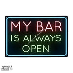 Plaque Métal My Bar Is Always Open - Le Vintage Illuminé