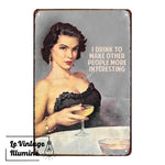 Plaque Métal I Drink To Make Other People More Interesting - Le Vintage Illuminé
