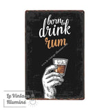 Plaque Métal Vintage Born To Drink Rum - Le Vintage Illuminé