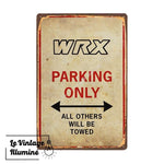 Plaque Métal Vintage WRX Parking Only - Le Vintage Illuminé