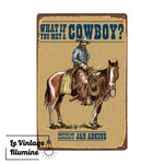 Plaque Métal What If You Met A Cowboy - Le Vintage Illuminé