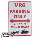 Plaque Métal Vintage VR6 Parking Only - Le Vintage Illuminé